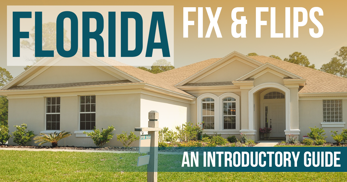 Florida Fix & Flips: An Introductory Guide