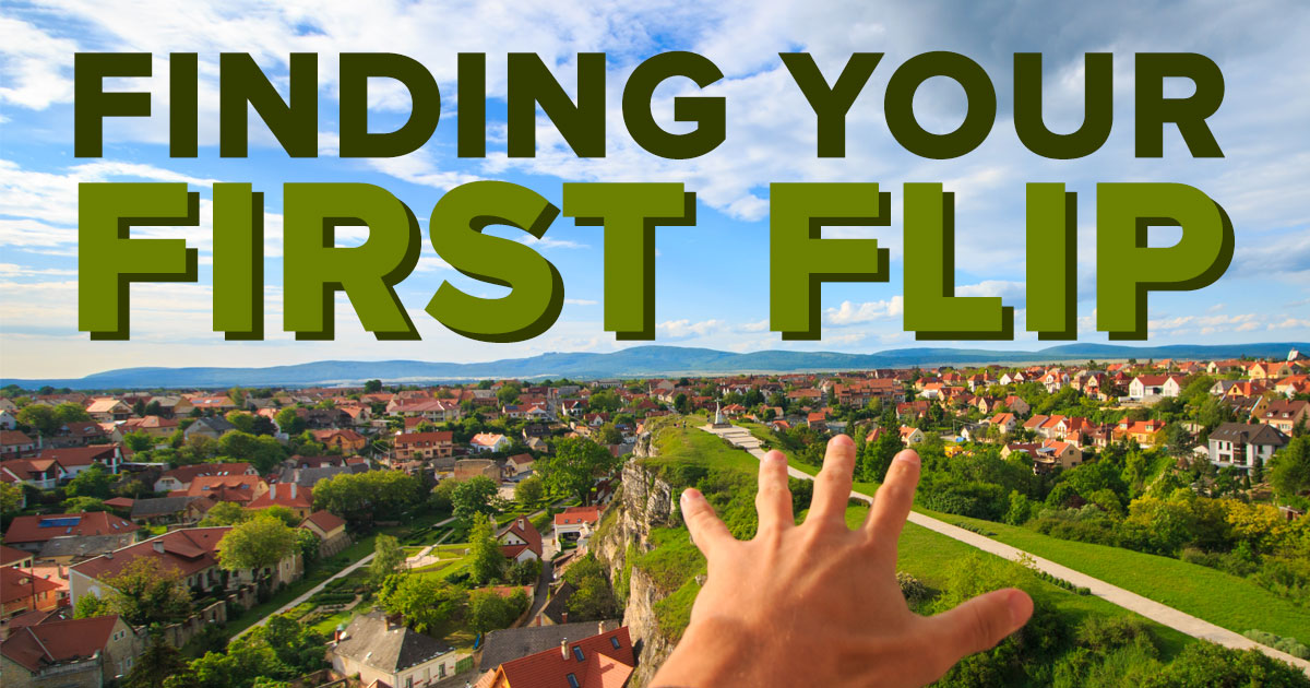 How To Find Your First Fix & Flip