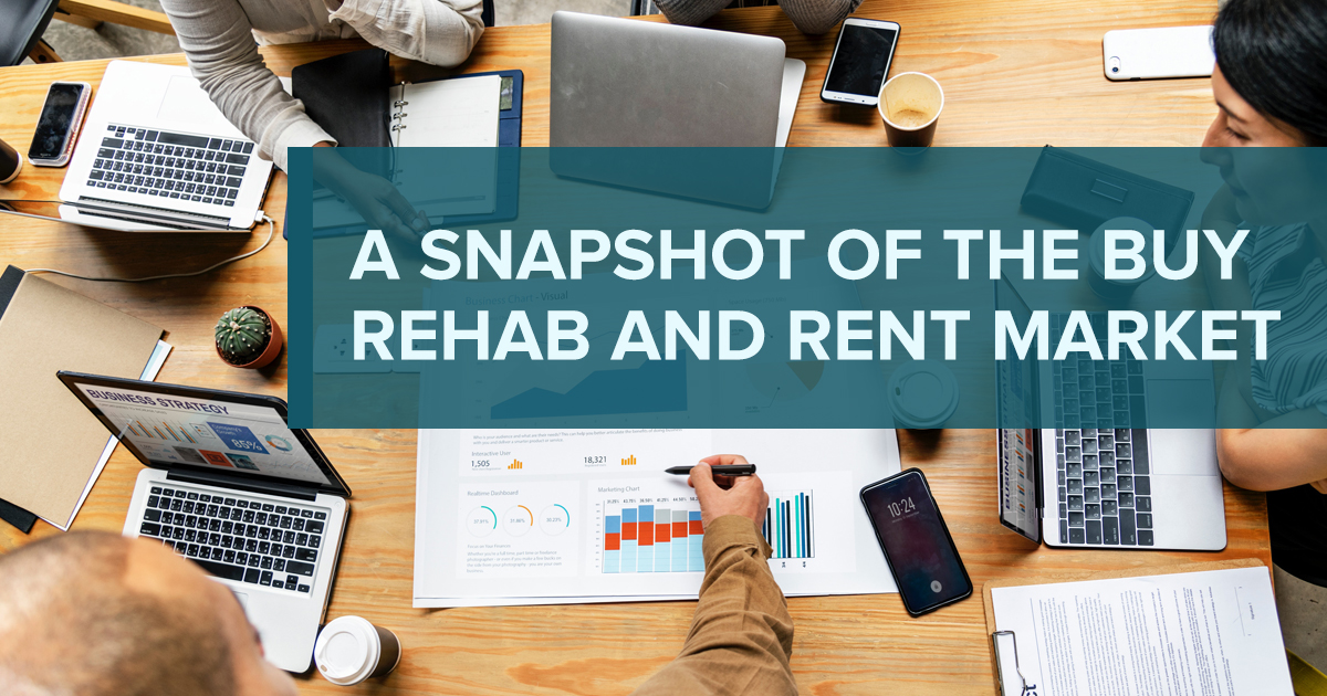 An Introductory Analysis Of The Buy Rehab And Rent Market