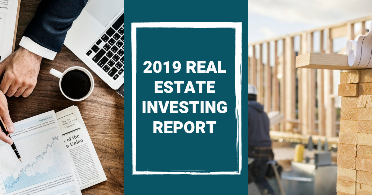 Real Estate Investing Report 2019: What To Watch For