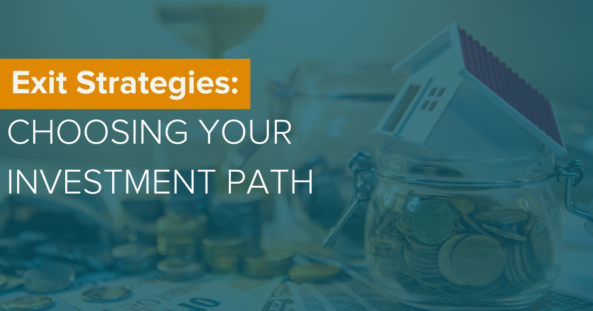 Exit Strategies: Choosing Your Investment Path