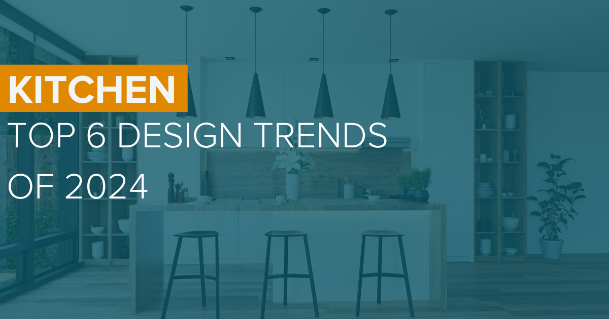 Top 6 Kitchen Design Trends