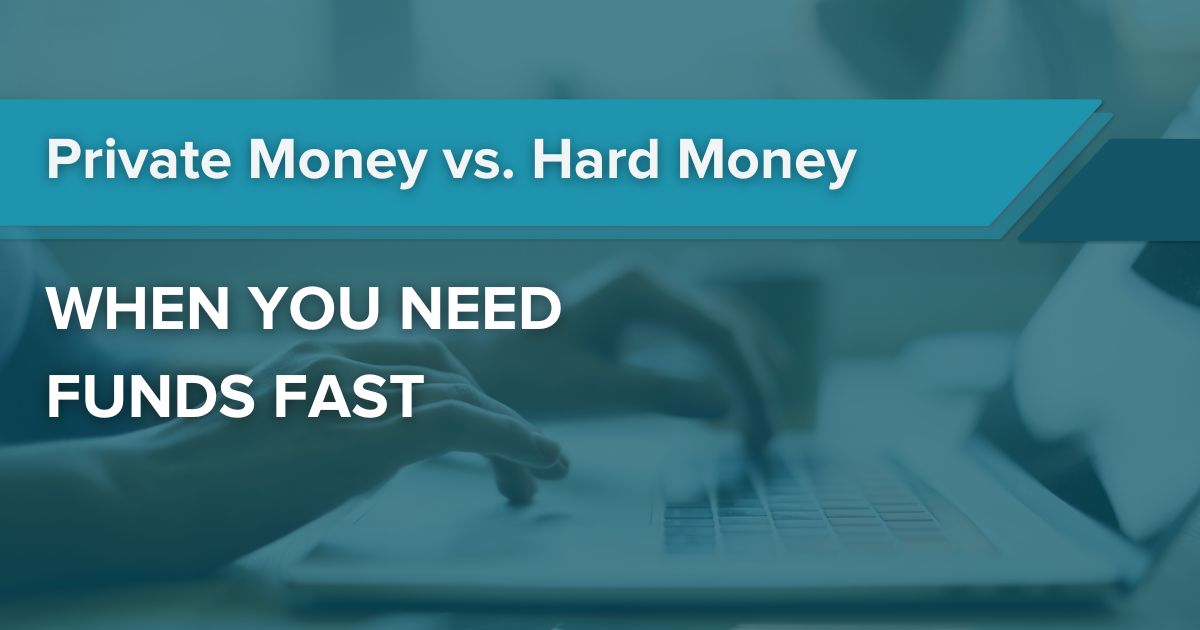 Private Money vs. Hard Money: When You Need Funds Fast