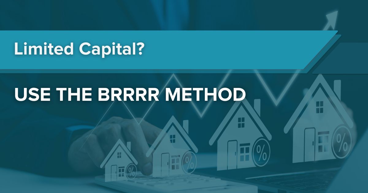 Limited Capital? Use The BRRRR Method