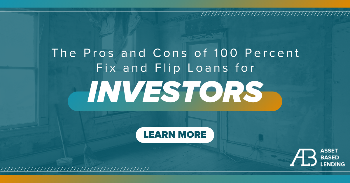 The Pros and Cons of 100 Percent Fix and Flip Loans for Investors