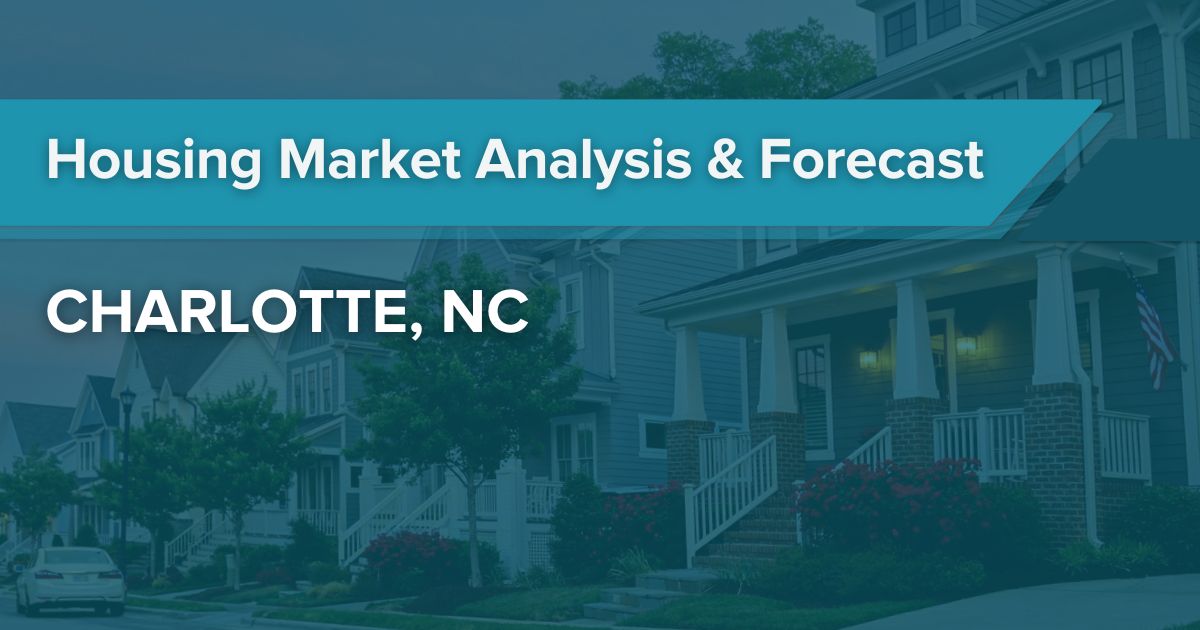 Charlotte 2025 Housing Market Analysis & Forecast